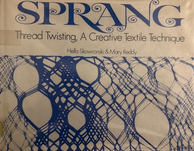 SPRANG; THREAD TWISTING,: A CREATIVE TEXTILE TECHNIQUE By Hella Skowronski-image