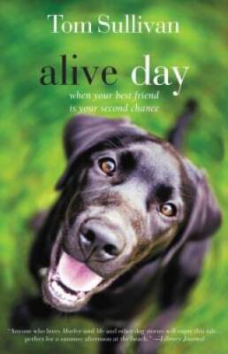 Alive Day: A Story of Love and Loyalty - Paperback By Sullivan, Tom - VERY GOOD-image