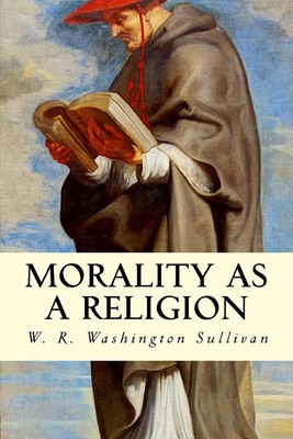 Morality as a Religion by W.R. Washington Sullivan (English) Paperback Book-image