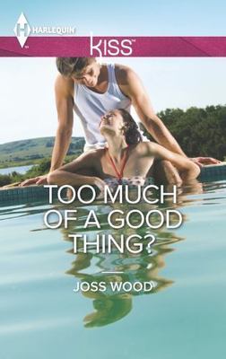 Too Much of a Good Thing? by Wood, Joss-image