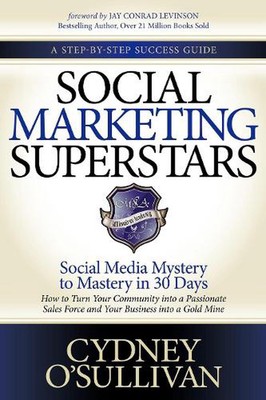 Social Marketing Superstars: Social Media Mystery to Mastery in 30 Days by Cydne-image
