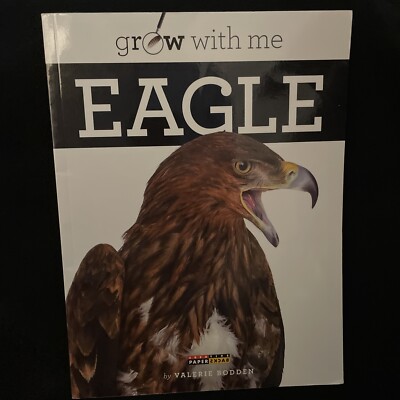 Grow with Me Ser.: Eagle by Valerie Bodden (2014, Trade Paperback)-image