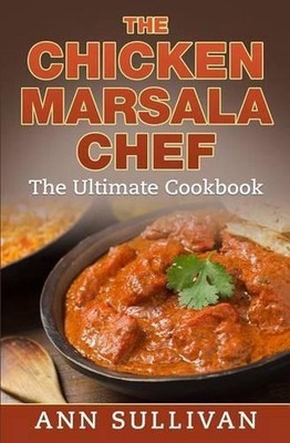 Chicken Marsala Chef: The Ultimate Cookbook by Ann Sullivan (English) Paperback -image