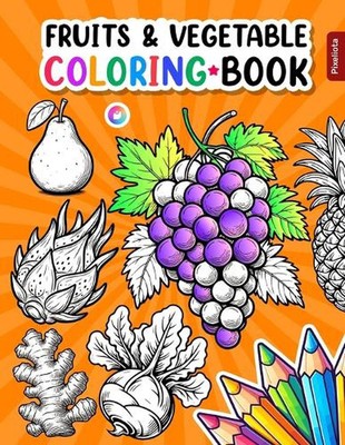 Fruits And Vegetables Coloring Book: A Creative Journey Through Nature's Art, Co-image