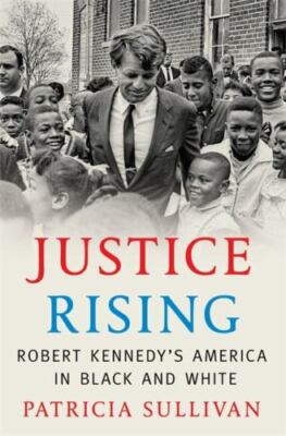 Justice Rising: Robert Kennedy's America in Black and White-image