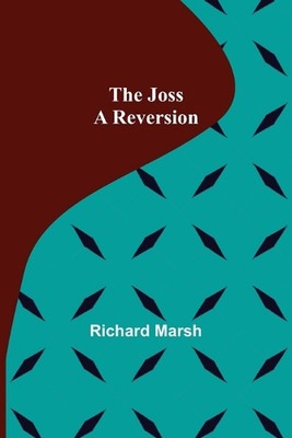 The Joss: A Reversion by Richard Marsh Paperback Book-image