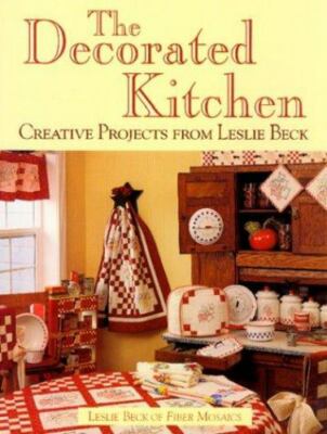 The Decorated Kitchen : Creative Projects from Leslie Beck by Leslie Beck...-image