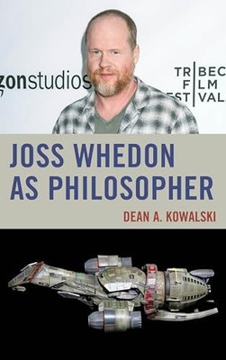 Kowalski - Joss Whedon as Philosopher - New hardback or cased book - C9000z-image