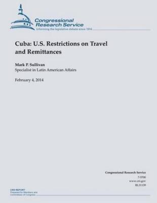 Cuba: U.S. Restrictions on Travel and Remittances by Sullivan (English) Paperbac-image