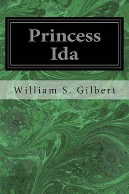 Princess Ida: Or Castle Adamant by William S. Gilbert (English) Paperback Book-image