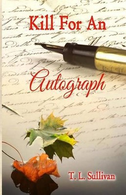 Kill For An Autograph by T.L. Sullivan (English) Paperback Book-image