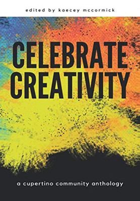 Celebrate Creativity: A Cupertino Community Anthology-image
