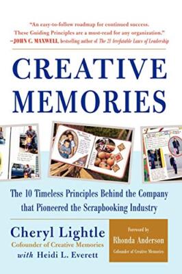 Creative Memories: The 10 Timeless Principles Behind the Company That Pioneer-,-image