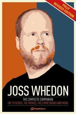 Joss Whedon Companion: The Complete Companion: The TV Series, the Movies, the Co-image