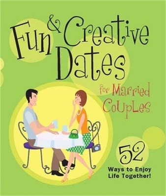 Fun & Creative Dates for Married Couples: 52 Ways to Enjoy Life Together (Paperb-image