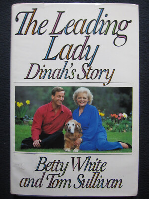 The Leading Lady: Dinah's Story [Hardcover] Betty White and Tom Sullivan-image