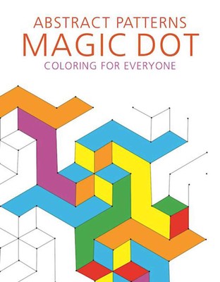 Abstract Patterns: Magic Dot Coloring for Everyone (Magic Dot Adult Coloring Se,-image