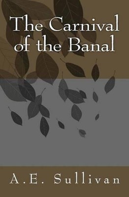 The Carnival of the Banal by A.E. Sullivan (English) Paperback Book-image