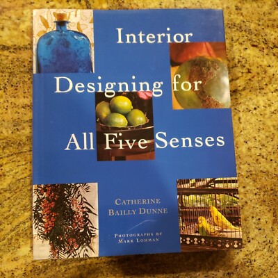 Interior Designing for All Five Senses By Catherine Bailly Dunne. Very good co-image
