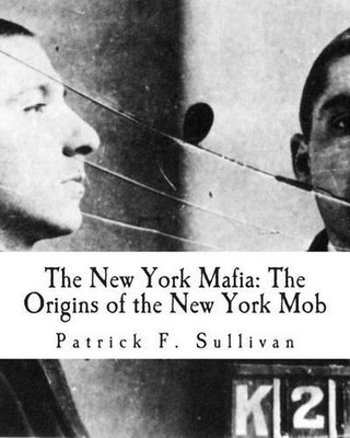The New York Mafia: The Origins of the New York Mob by Patrick F. Sullivan (Engl-image