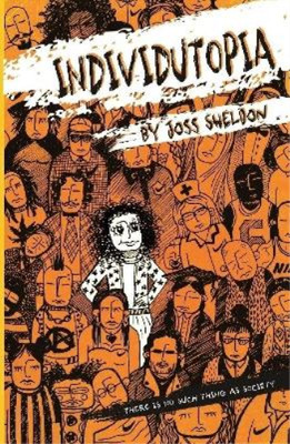Joss Sheldon Individutopia: A novel set in a neoliberal d (Hardback) (UK IMPORT)-image