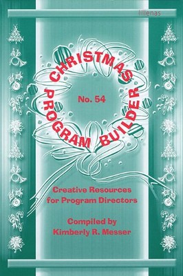 CHRISTMAS PROGRAM BUILDER NO. 54: CREATIVE RESOURCES FOR By Kim Messer BRAND NEW-image