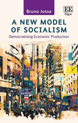 New Model of Socialism : Democratising Economic Production, Hardcover by Joss...-image