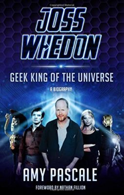 Joss Whedon: Geek King of the Universe - A Biography By Amy Pasc-image