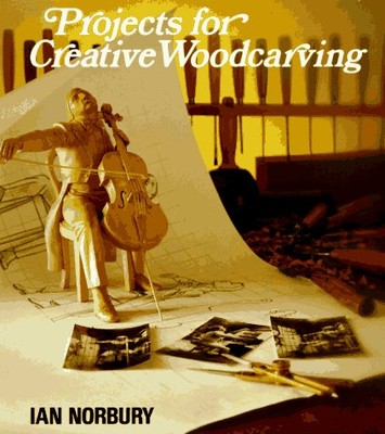 PROJECTS FOR CREATIVE WOODCARVING By Ian Norbury *Excellent Condition*-image