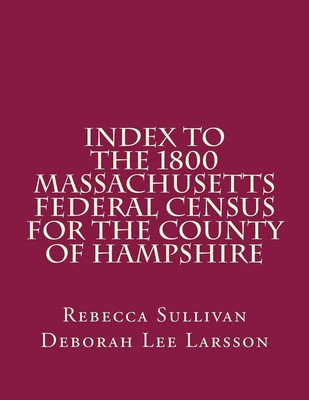 Index to the 1800 Massachusetts Federal Census for the County of Hampshire by Re-image