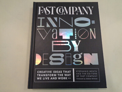 Fast Company Innovation by Design: Creative Ideas That Transform Stephanie Mehta-image