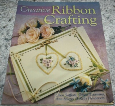 Creative Ribbon Crafting by Kelly Henderson, Saffiote VGUC -image