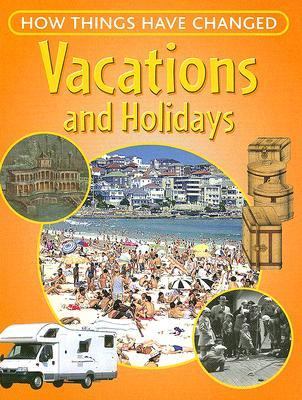 Vacations and Holidays (How Things Have Changed)  by Richards, Jon Creative Co-image