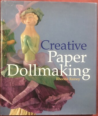 Creative Paper Dollmaking By Rhonda Rainey (Hardcover Dust Jacket 2003)-image