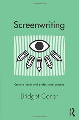 Screenwriting: Creative Labor and Professional Practice, Conor, Bridget, Good Co-image