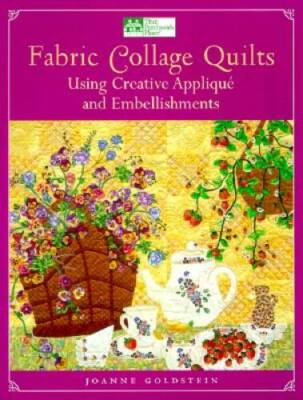 Fabric Collage Quilts: Using Creative Applique and Embellishments - ACCEPTABLE-image