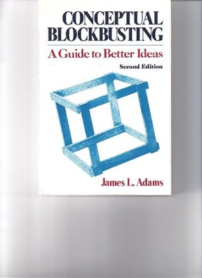 Conceptual Blockbusting: A Guide to Better Ideas by Adams, James L-image