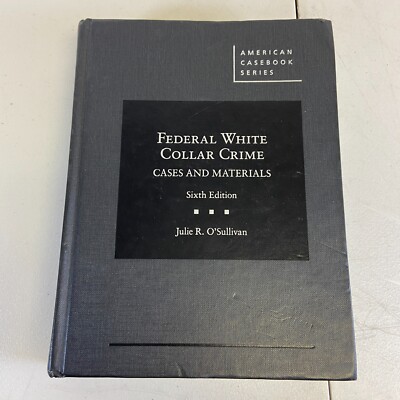 Federal White Collar Crime Cases and Materials (American Casebook Series)-image