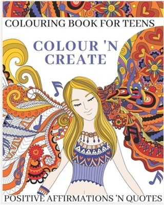 Colour 'N Create - Colouring Book For Teens: Positive Affirmations 'N Quotes (Pa-image