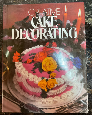 CREATIVE CAKE DECORATING Hardcover Crafts Cooking Baking 1988-image