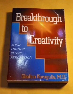 Breakthrough To Creativity Your Higher Sense Perception Shafica Karagulla, MD...-image