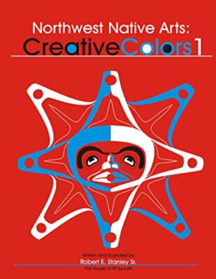 Northwest Native Arts: Creative Co... by Stanley Sr, Robert Paperback / softback-image