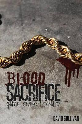 Blood Sacrifice: fame over loyalty by David DL Sullivan (English) Paperback Book-image