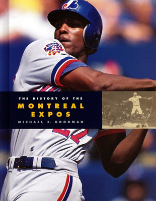 The History of the Montreal Expos (Baseball Series) - Library Binding Goodma...-image
