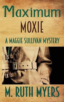 Maximum Moxie: a Maggie Sullivan mystery by M. Ruth Myers (English) Paperback Bo-image