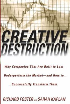 Creative Destruction: Why Companies That Are Built to Last Underperform the Mar-image