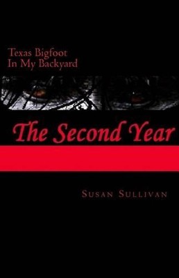 Texas Bigfoot In My Backyard The Second Year by Susan Sullivan (English) Paperba-image