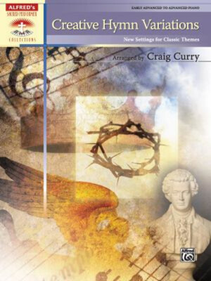 Creative Hymn Variations : New Settings for Classic Themes Craig-image