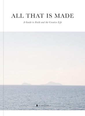 All That Is Made: A Guide to Faith and the Creative Life by Alabaster Co.-image