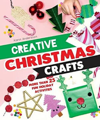 Creative Christmas Crafts : More Than 25 Fun Holiday Activities f-image